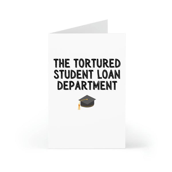 THE TORTURED STUDENT LOAN DEPARTMENT GRADUATION CARD