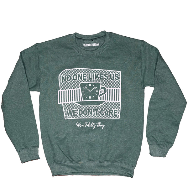 NO ONE LIKES US SWEATSHIRT