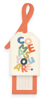 COME AS YOU ARE SLIDE-OUT LUGGAGE TAG