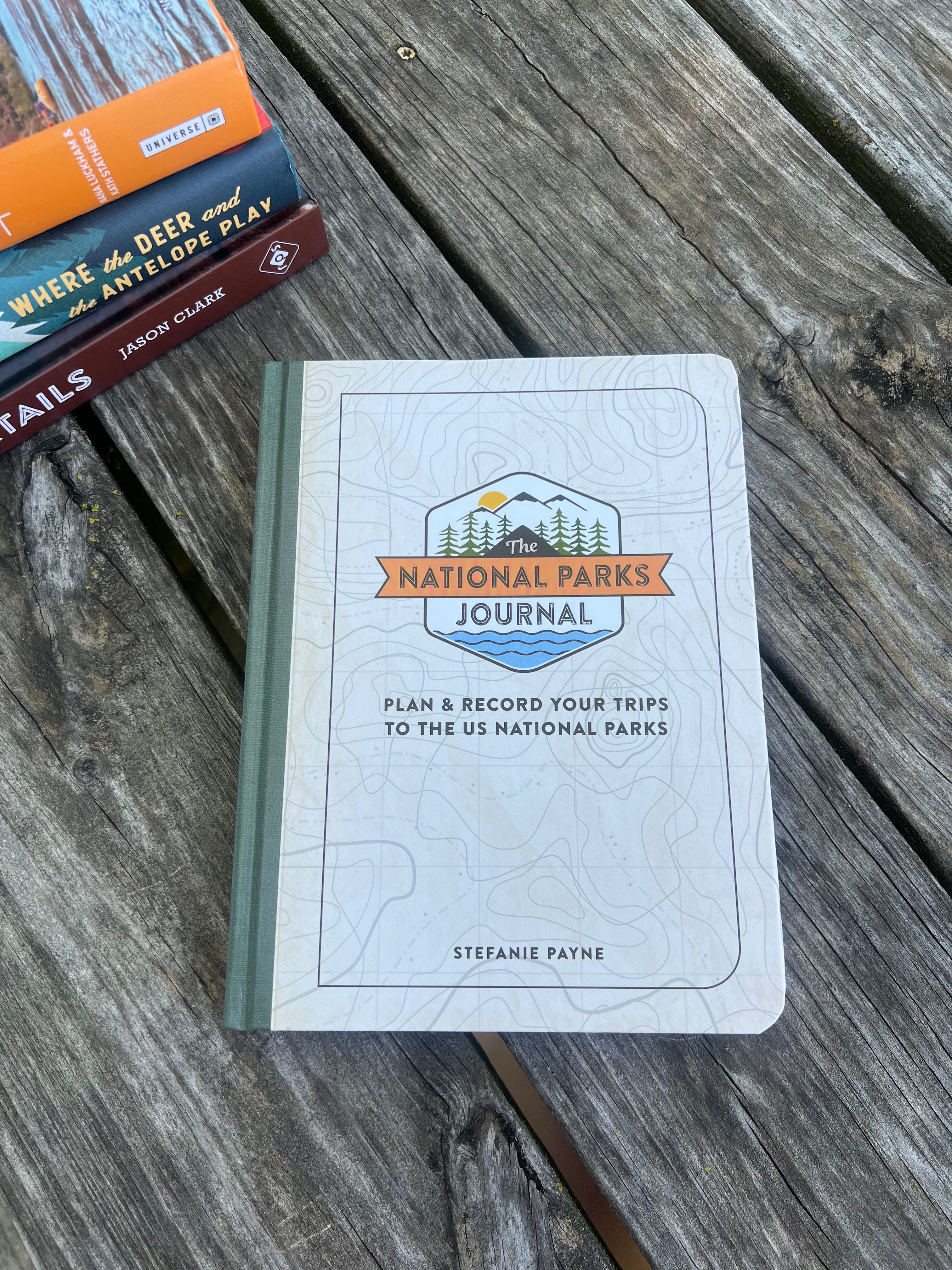 NATIONAL PARKS JOURNAL BY STEFANIE PAYNE