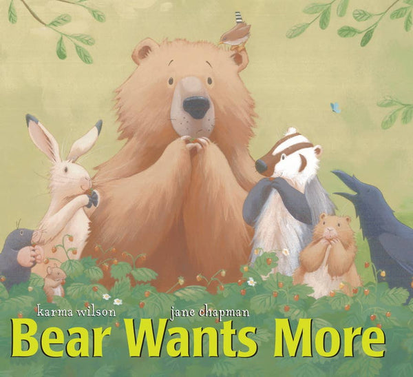 BEAR WANTS MORE BY KARMA WILSON BOOK