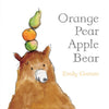 ORANGE PEAR APPLE BEAR BY EMILY GRAVETT BOOK