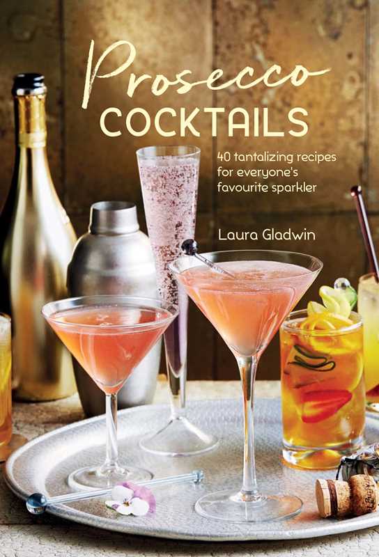 PROSECCO COCKTAILS BY LAURA GLADWIN BOOK