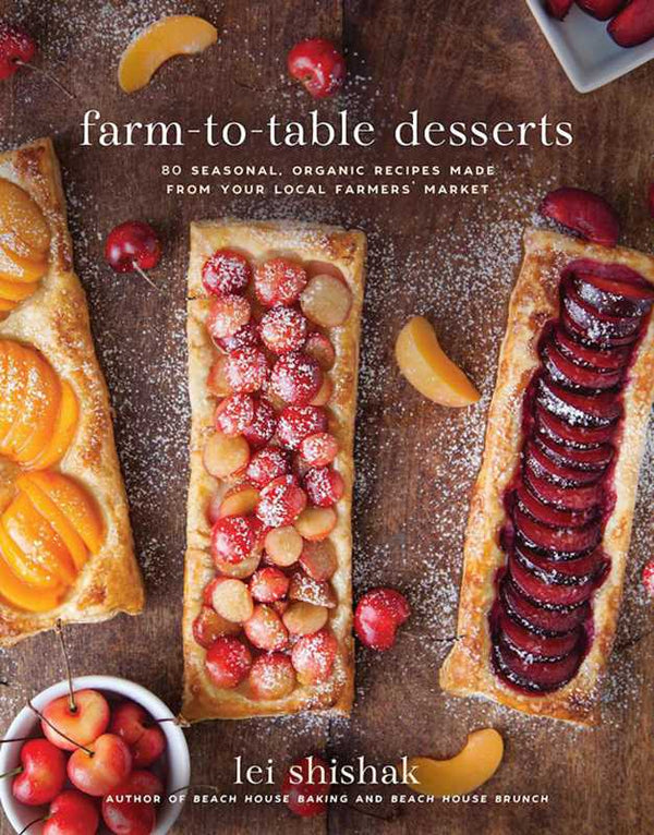FARM-TO-TABLE DESSERTS COOKBOOK