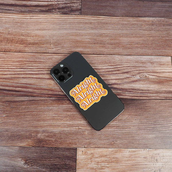 ALRIGHT ALRIGHT ALRIGHT MOVIE QUOTE STICKER