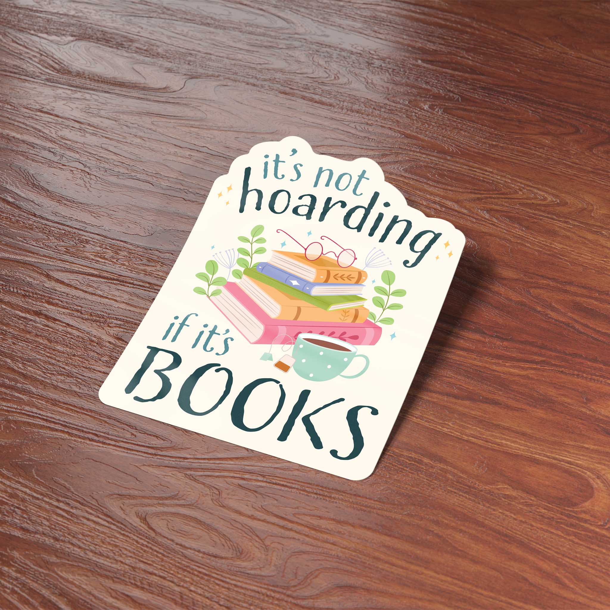 IT'S NOT HOARDING IF IT'S BOOKS STICKER