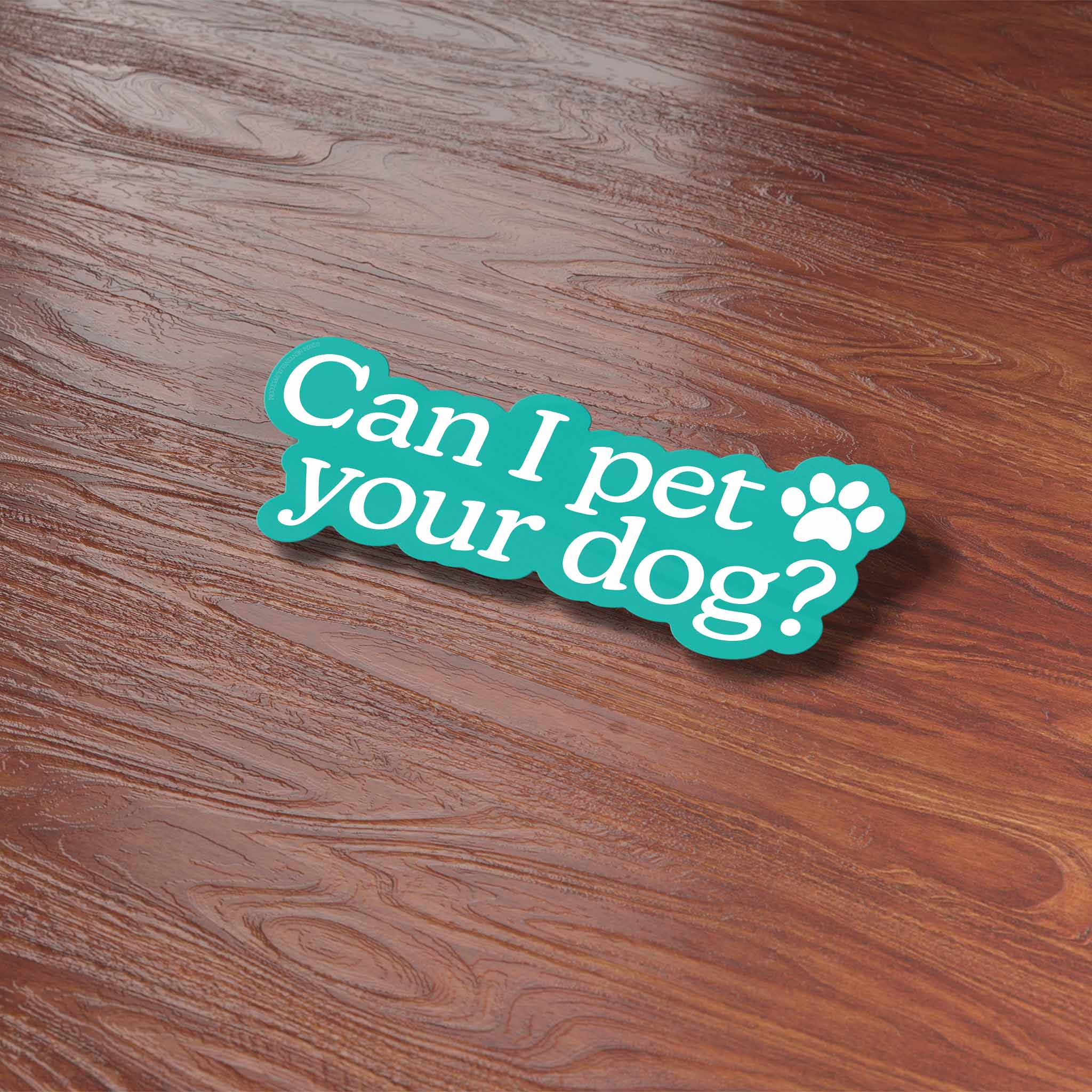 CAN I PET YOU DOG STICKER
