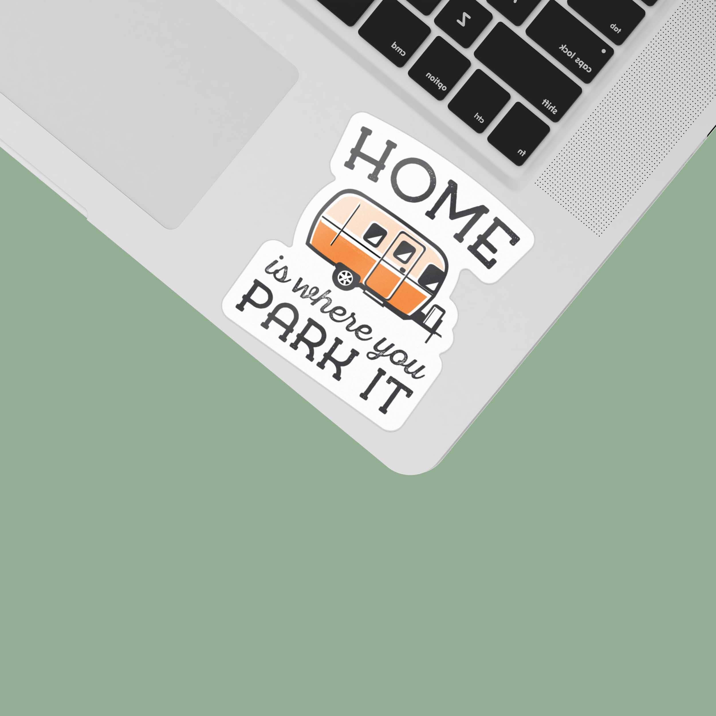 HOME IS WHERE YOU PARK IT RV BUMPER STICKER, WINTAGE CAMPER