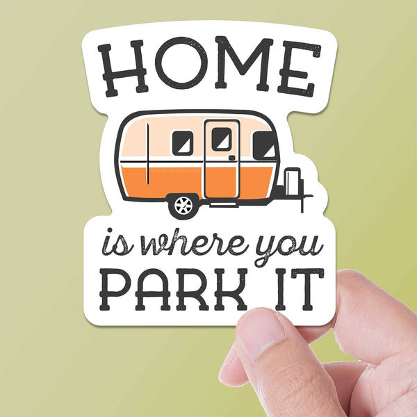 HOME IS WHERE YOU PARK IT RV BUMPER STICKER, WINTAGE CAMPER