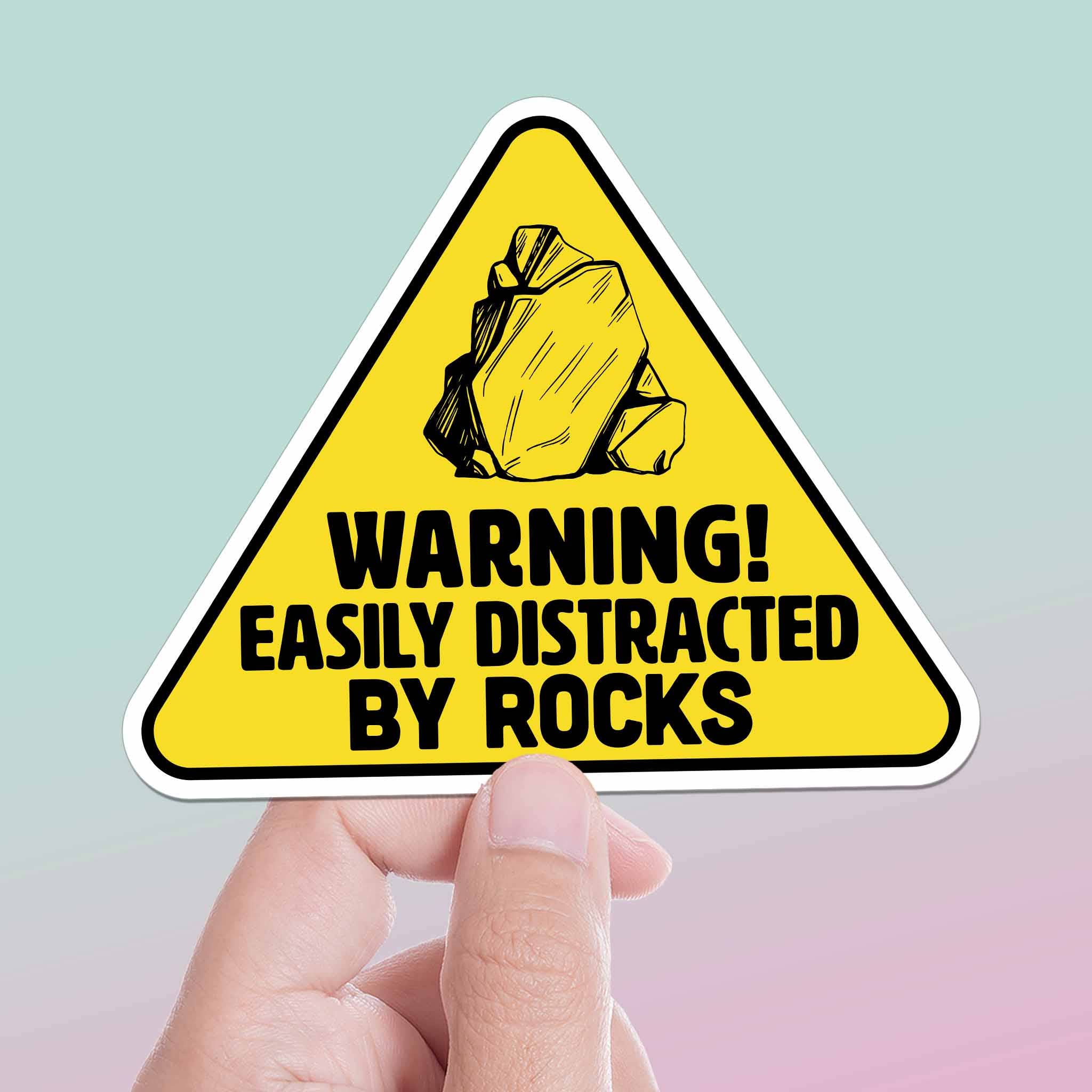 EASILY DISTRACTED BY ROCKS STICKER - FUNNY NATURE GIFT