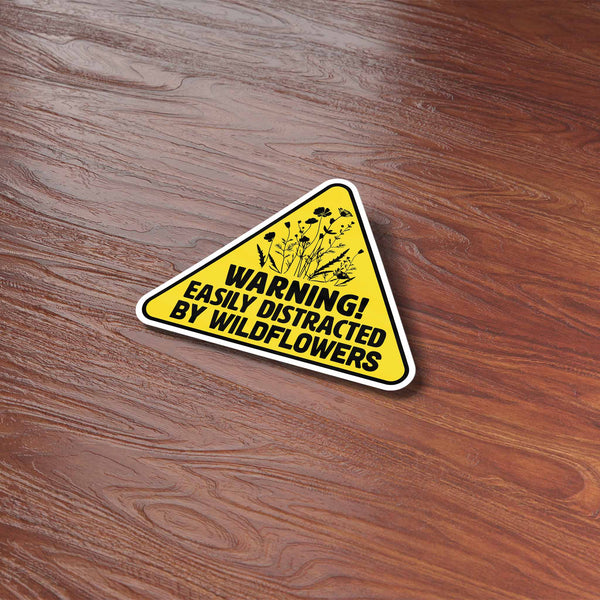 EASILY DISTRACTED BY WILDFLOWERS STICKER - FUNNY NATURE GIFT