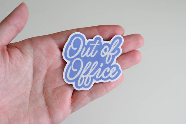 OUT OF OFFICE - VINYL STICKER