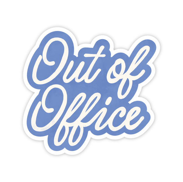 OUT OF OFFICE - VINYL STICKER