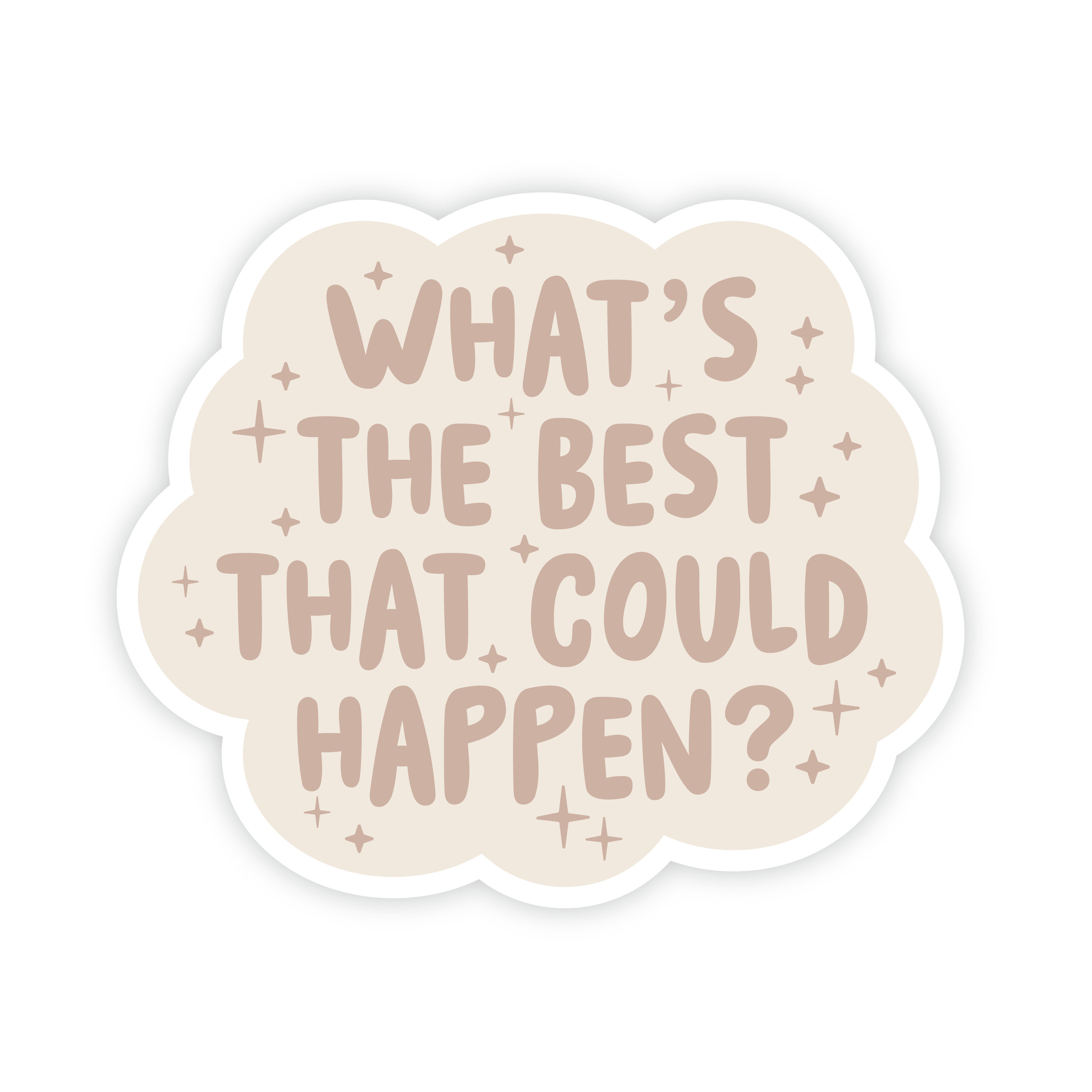 WHAT'S THE BEST THAT COULD HAPPEN VINYL STICKER