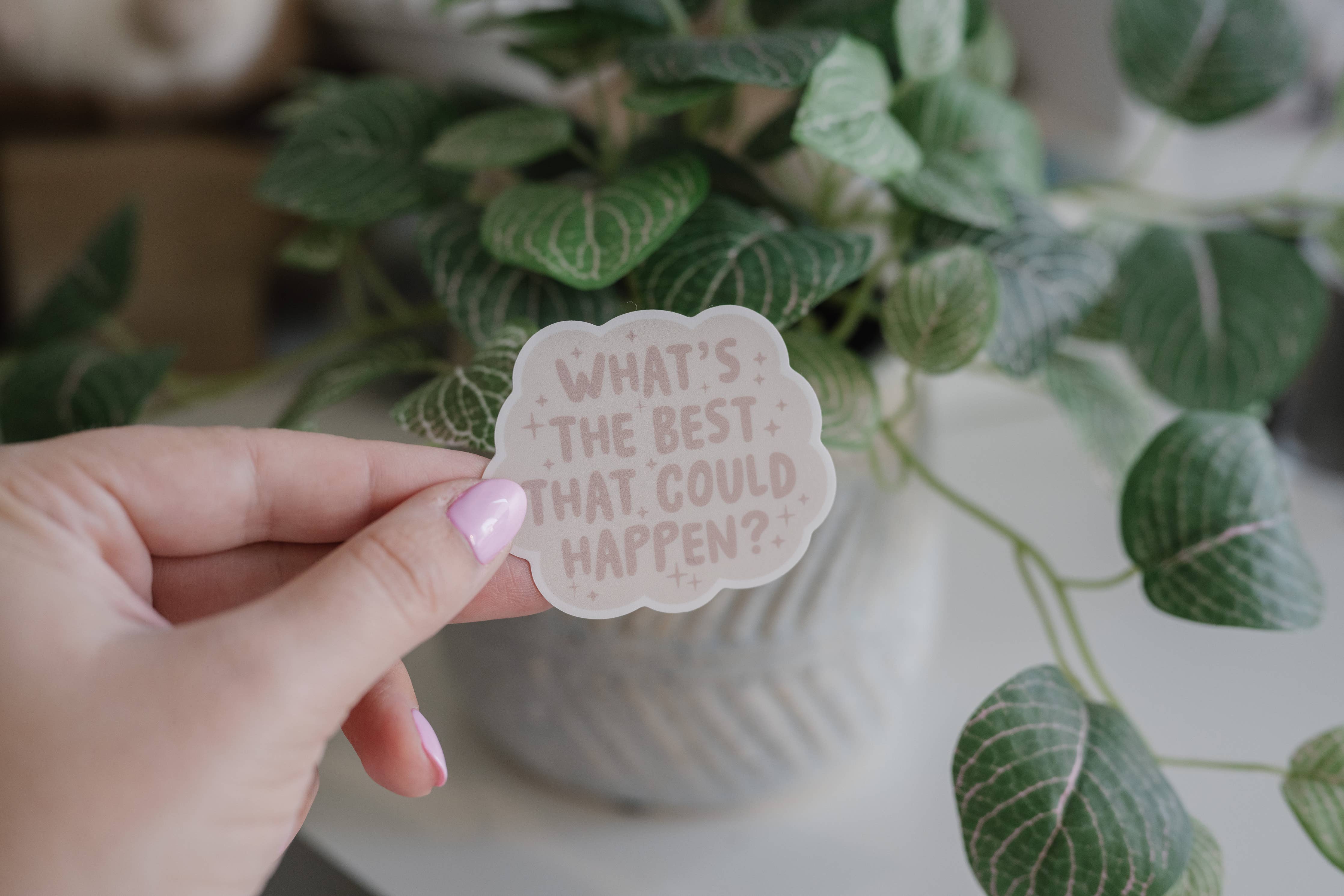 WHAT'S THE BEST THAT COULD HAPPEN VINYL STICKER