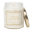 FOREVER AND ALWAYS SOY CANDLE - CLEAR JAR - 9 OZ