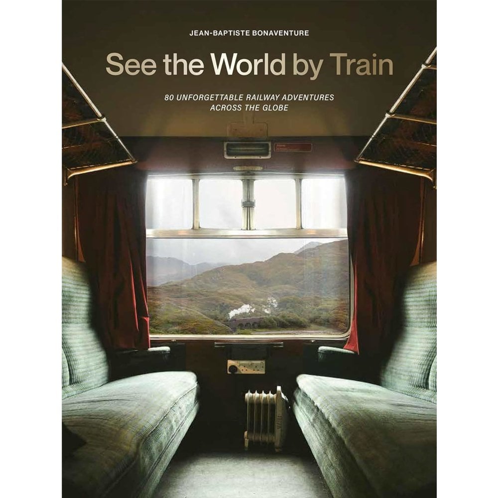 SEE THE WORLD BY TRAIN BOOK