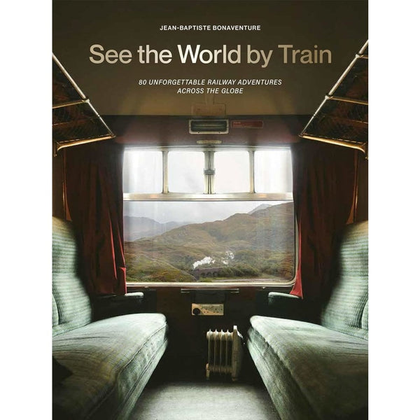 SEE THE WORLD BY TRAIN BOOK