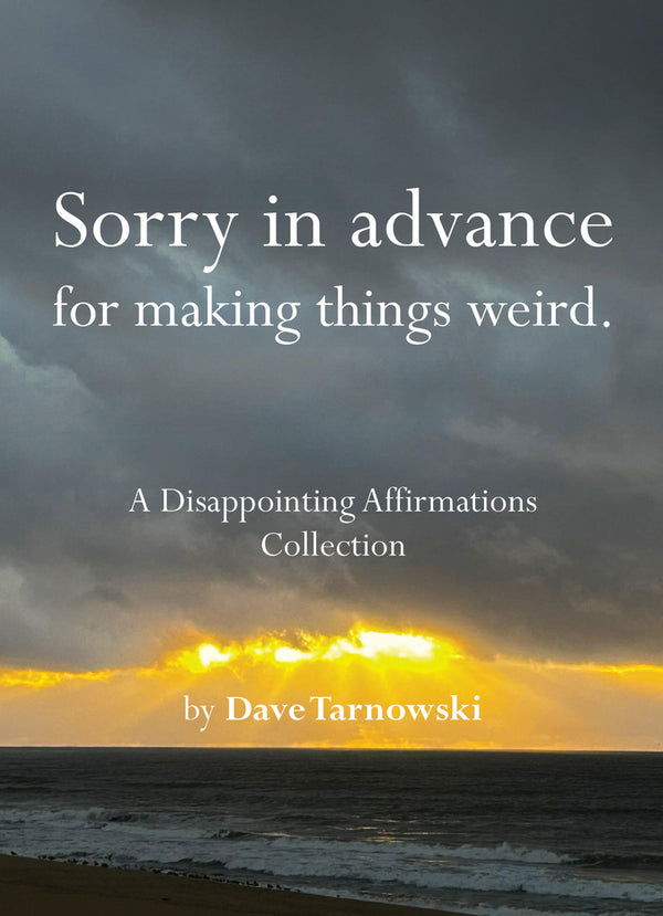 SORRY IN ADVANCE FOR MAKING THINGS WEIRD BOOK