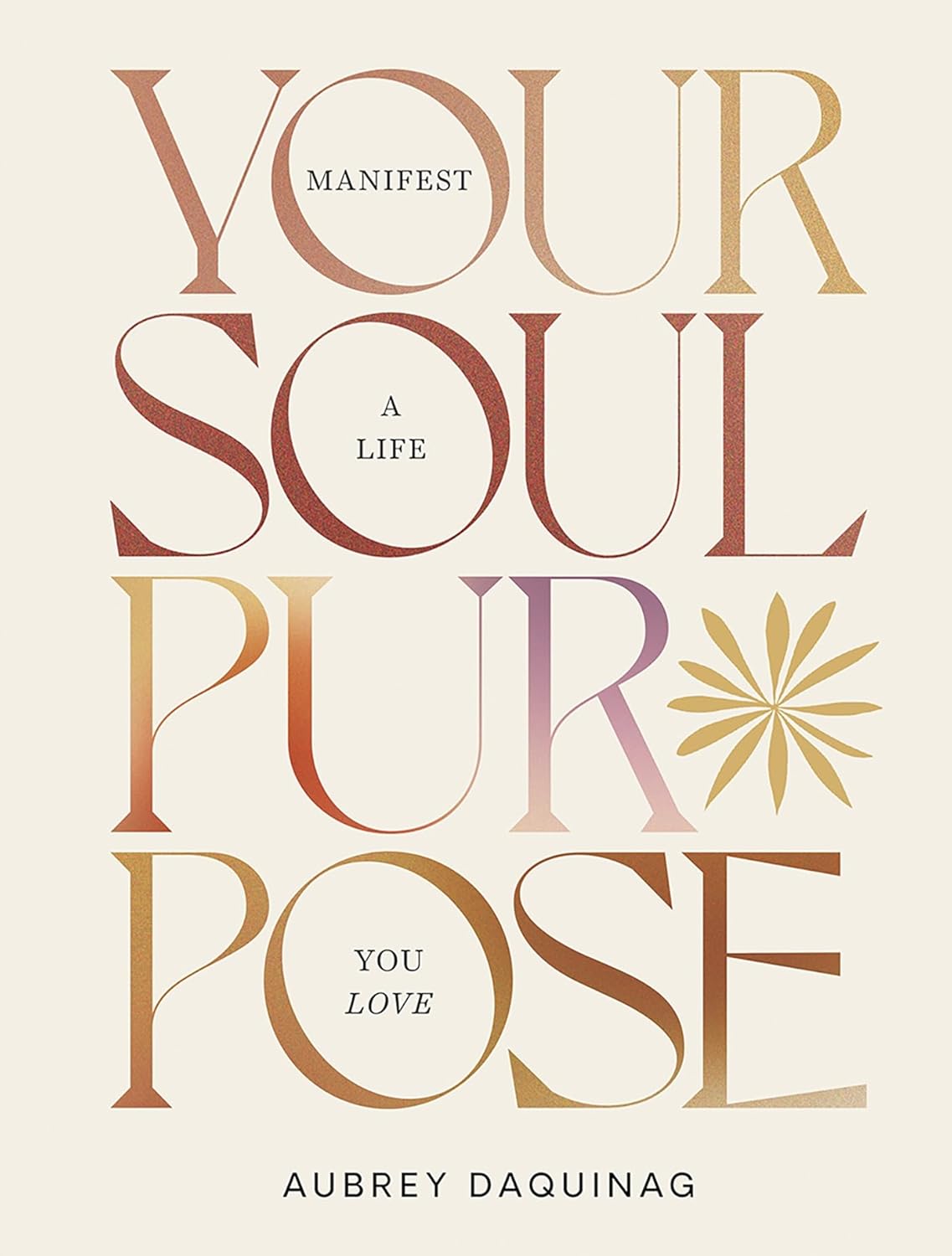 Book cover with text 'Your Soul Purpose' by Aubrey Daquinag on a beige background