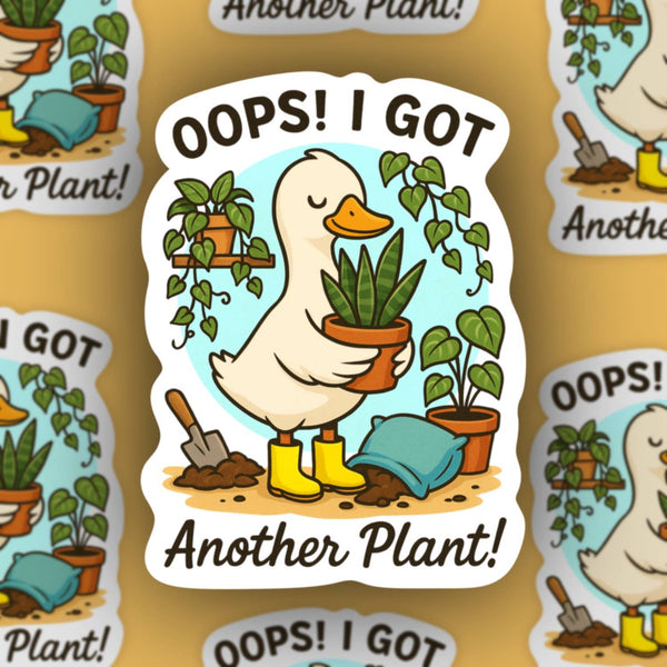 Sticker with a cartoon duck holding a plant and text 'OOPS! I GOT Another Plant!' on a patterned background.