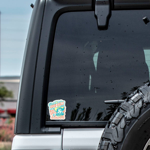 BAD GIRLS GO TO DELAWARE STICKER