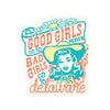BAD GIRLS GO TO DELAWARE STICKER