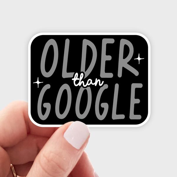 OLDER THAN GOOGLE STICKER