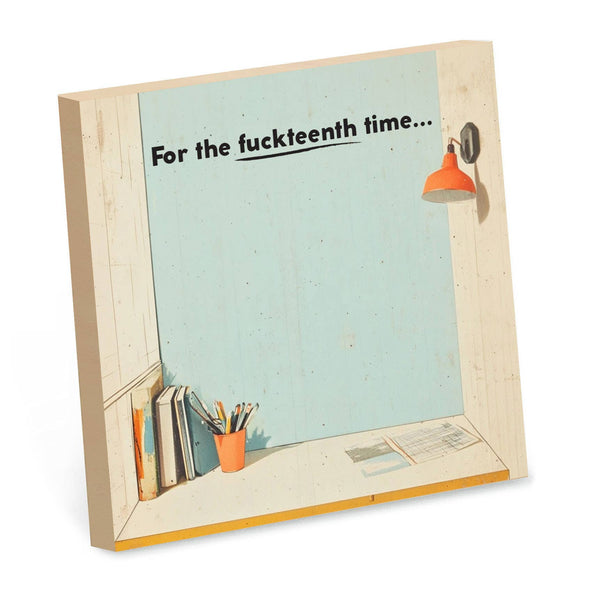 FOR THE FUCKTEENTH TIME STICKY NOTE PAD