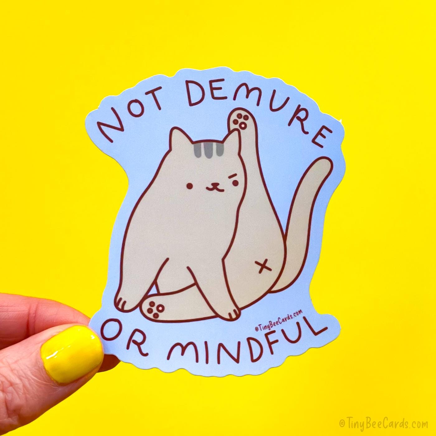 NOT DEMURE OR MINDFUL CAT VINYL STICKER