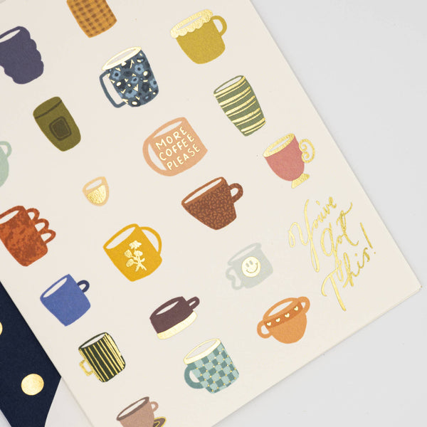 YOU'VE GOT THIS! COFFEE & TEA ENCOURAGEMENT GREETING CARD