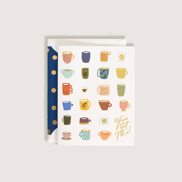 YOU'VE GOT THIS! COFFEE & TEA ENCOURAGEMENT GREETING CARD