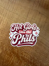 HOT GIRLS LOVE THE PHIL STICKER