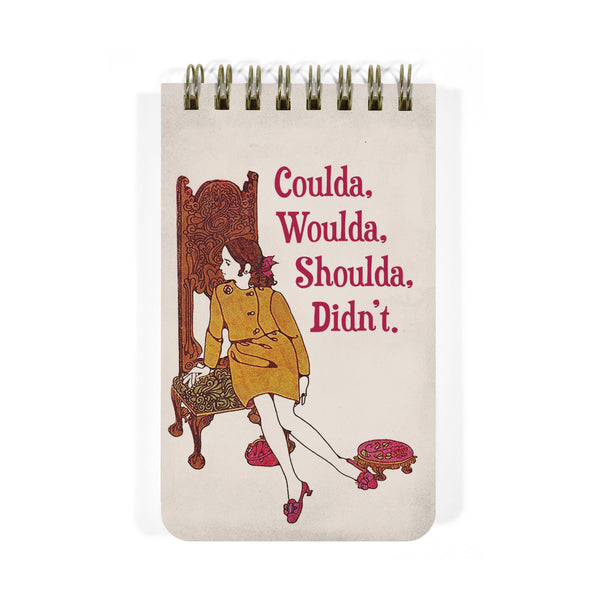 COULDA, WOULDA, SHOULDA, DIDN'T - 3X5 SPRIAL NOTEPAD