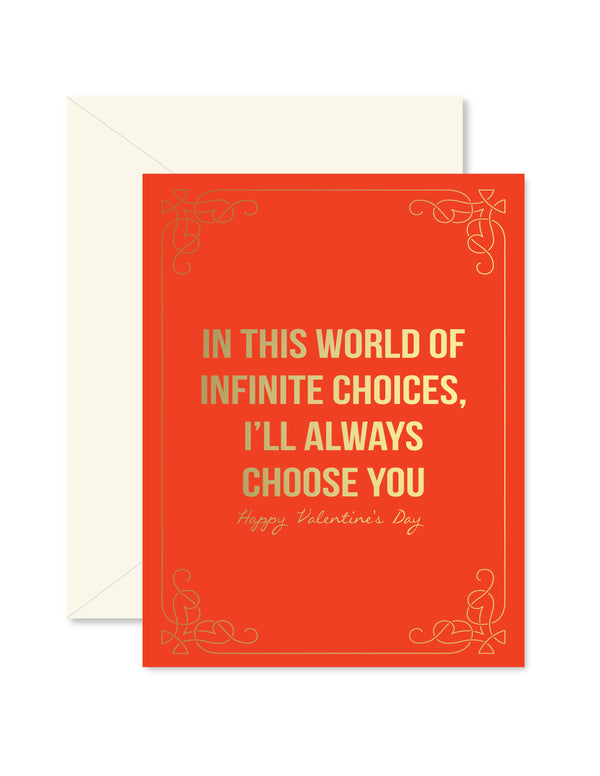 INFINTE CHOICES VALENTINE GREETING CARD