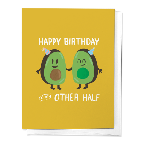 HAPPY BIRTHDAY TO MY OTHER HALF, AVOCADO BIRTHDAY GREETING CARD