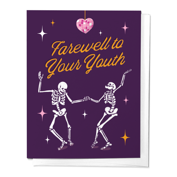 FAREWELL TO YOUR YOUTH, SKELETON BIRTHDAY GREETING CARD