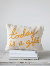 14" X 9" EMBROIDERED COTTON LUMBAR PILLOW "TODAY IS A GIFT"