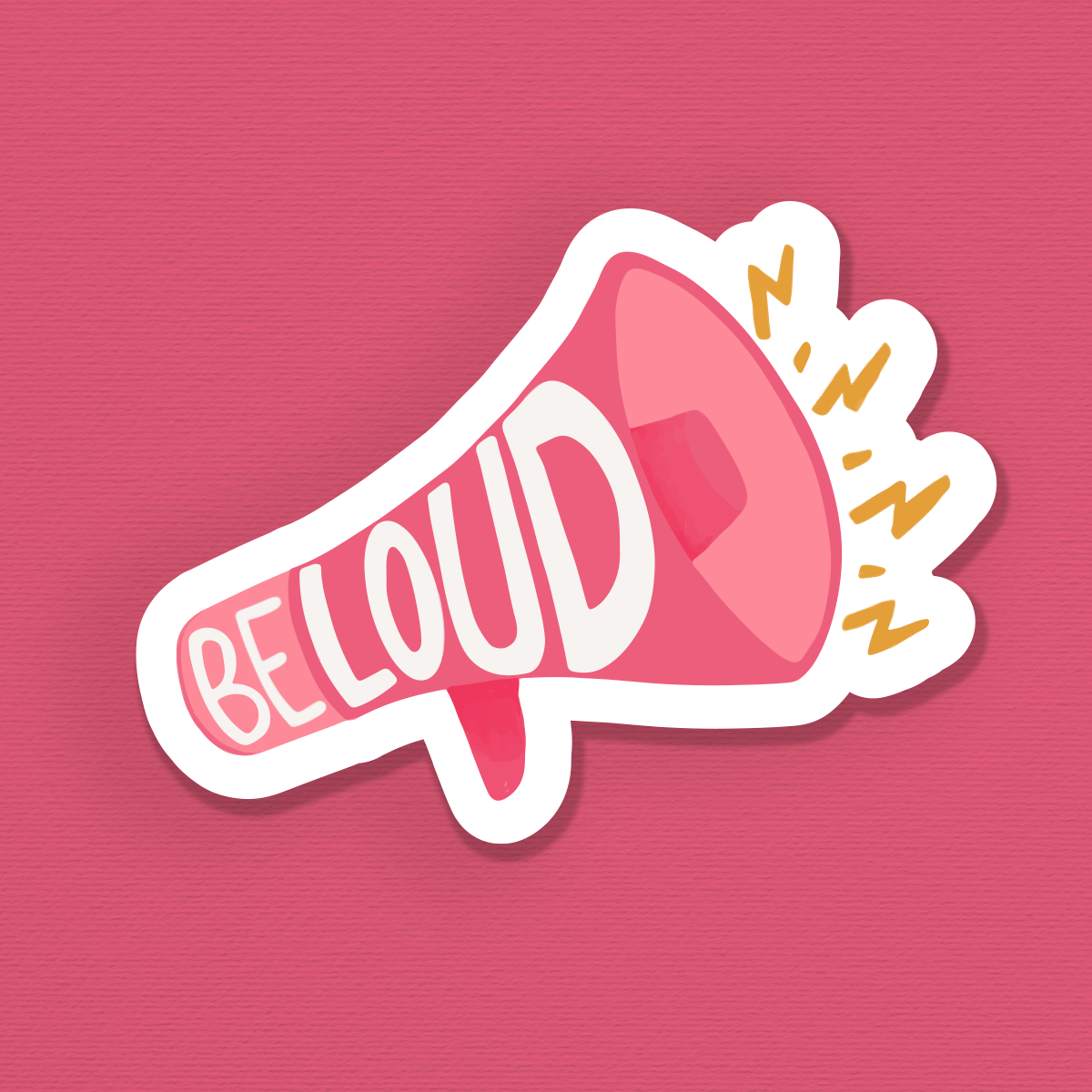 BE LOUD MEGAPHONE VINYL STICKER, FEMINIST, FEMALE STRONG