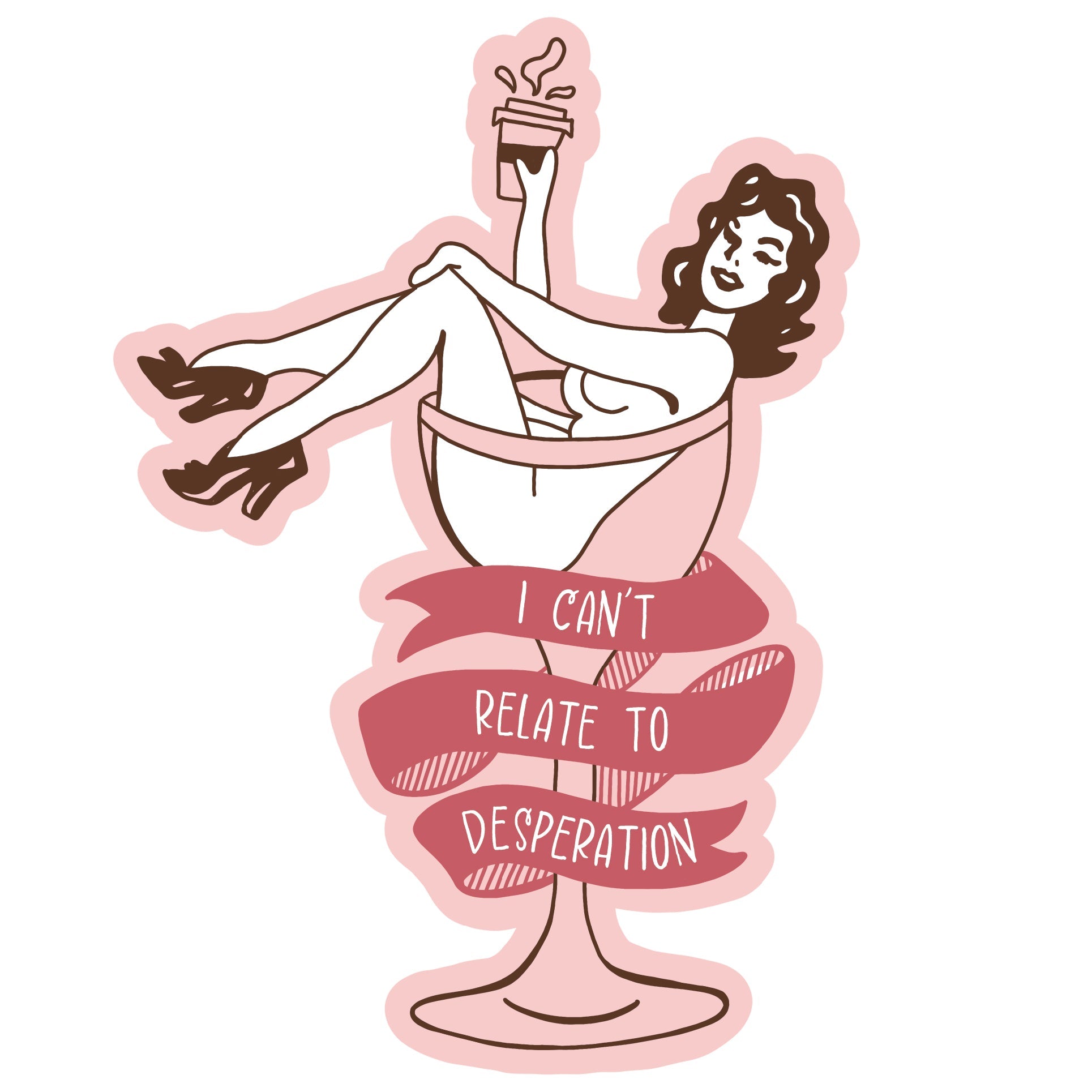 Can't Relate to Desperation | Espresso Vinyl Sticker