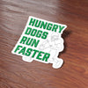 HUNGRY DOGS RUN FASTER STICKER