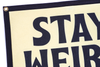 STAY WEIRD CAMP FLAG