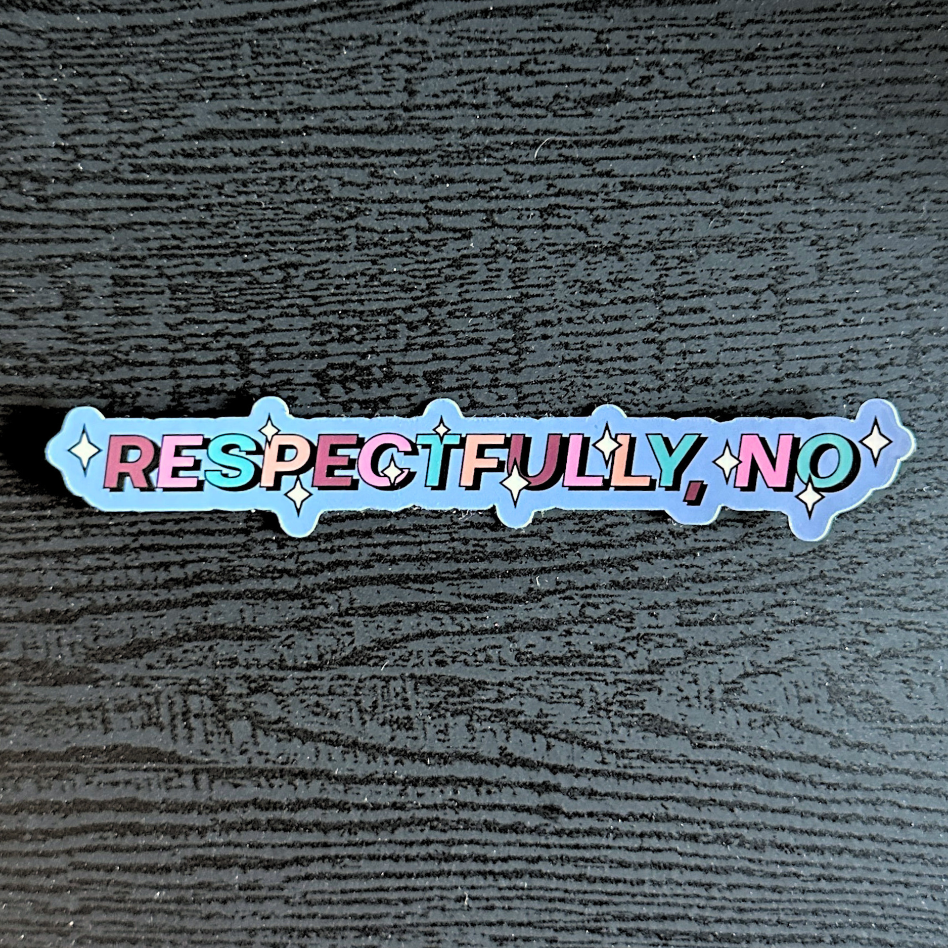 RESPECTFULLY NO STICKER