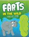 The cover of the book 'FARTS IN THE WILD' featuring a cartoon illustration of an elephant with a speech bubble indicating a fart sound, set against a green and blue background.