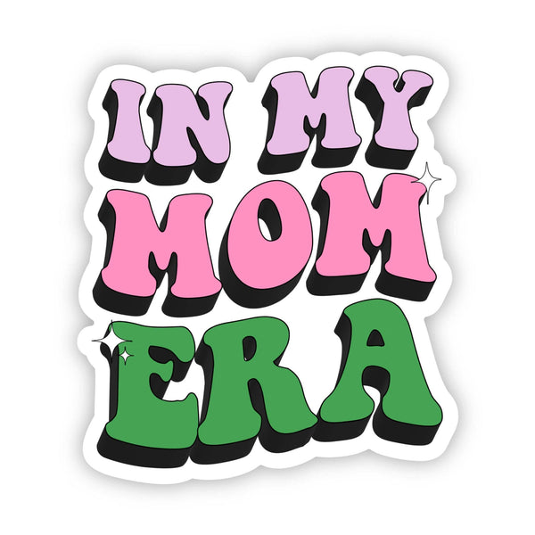 "IN MY MOM ERA" STICKER